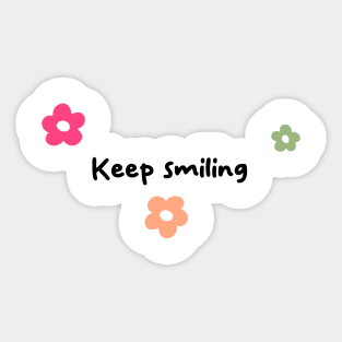 Keep smiling Sticker